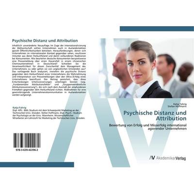 Psychische Distanz und Attribution, Taschenbuch von Katja Fahrig,Stefan Hoffmann, AV Akademikerverlag, 978-3-639-42296-2