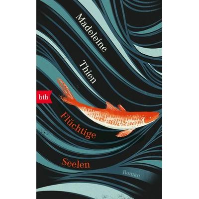 Flüchtige Seelen, Taschenbuch von Madeleine Thien, btb, 978-3-442-71576-3