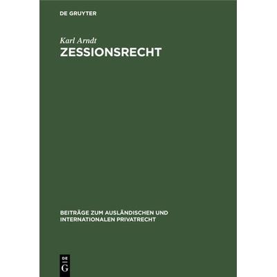 Zessionsrecht, Gebundene Ausgabe von Karl Arndt, De Gruyter, 978-3-11-105146-8