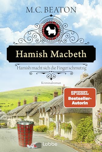 Beaton, M. C. - Hamish Macbeth macht sich die Finger schmutzig: Kriminalroman. Ein spannender Cosy-Krimi aus Schottland (Schottland-Krimis, Band 16) - Preis vom 11.10.2026 15:43:13 h