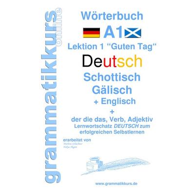 Wörterbuch Deutsch - Schottisch - Gälisch Englisch, Taschenbuch von Edouard Akom,Marlene Schachner, BoD – Books on Demand, 978-3-7386-5054-9