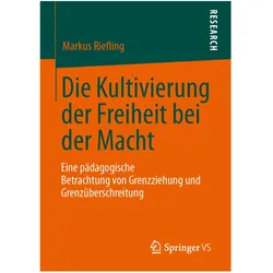 Die Kultivierung der Freiheit bei der Macht, Fachbücher von Markus Riefling