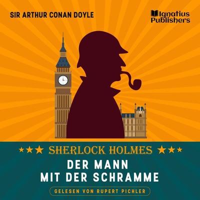 Der Mann mit der Schramme - Arthur Conan Doyle, Audio, 9783991488477