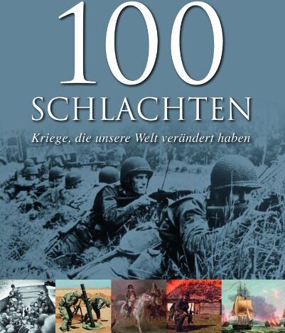 Parragon - 100 Schlachten die die Welt veränderten: Kriege, die unsere Welt verändert haben - Preis vom 14.10.2026 23:07:16 h