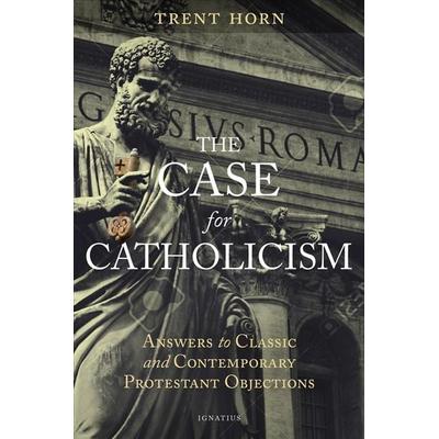 The Case for Catholicism, Taschenbuch von Trent Horn, Ignatius Press, 978-1-62164-144-5