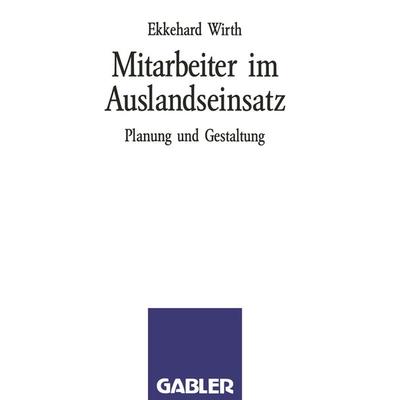 Mitarbeiter im Auslandseinsatz, Taschenbuch von Ekkehard Wirth, Betriebswirtschaftlicher Verlag Gabler, 978-3-409-19609-3
