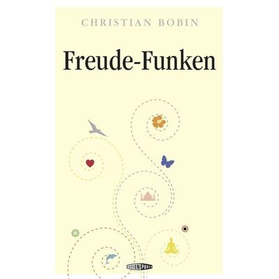 Freude-Funken, Taschenbuch von Christian Bobin, Edition Spuren, 978-3-905752-30-4