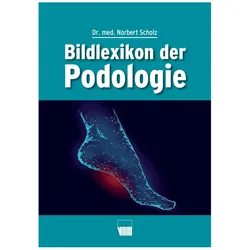 Bildlexikon der Podologie, Sachbücher von Norbert Scholz