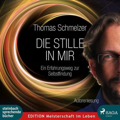 Die Stille in mir - Ein Erfahrungsweg zur Selbstfindung (Ungekürzt) - Thomas Schmelzer, Audio, 9788711596340