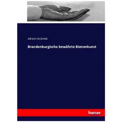 Brandenburgische bewährte Bienenkunst, Ratgeber von Johann Grümels