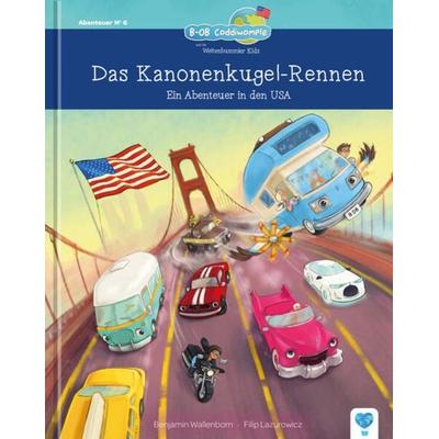 Das Kanonenkugel-Rennen, Gebundene Ausgabe von Benjamin Wallenborn, Weltenbummler Kids & Company Verlag, 978-3-9859800-6-2