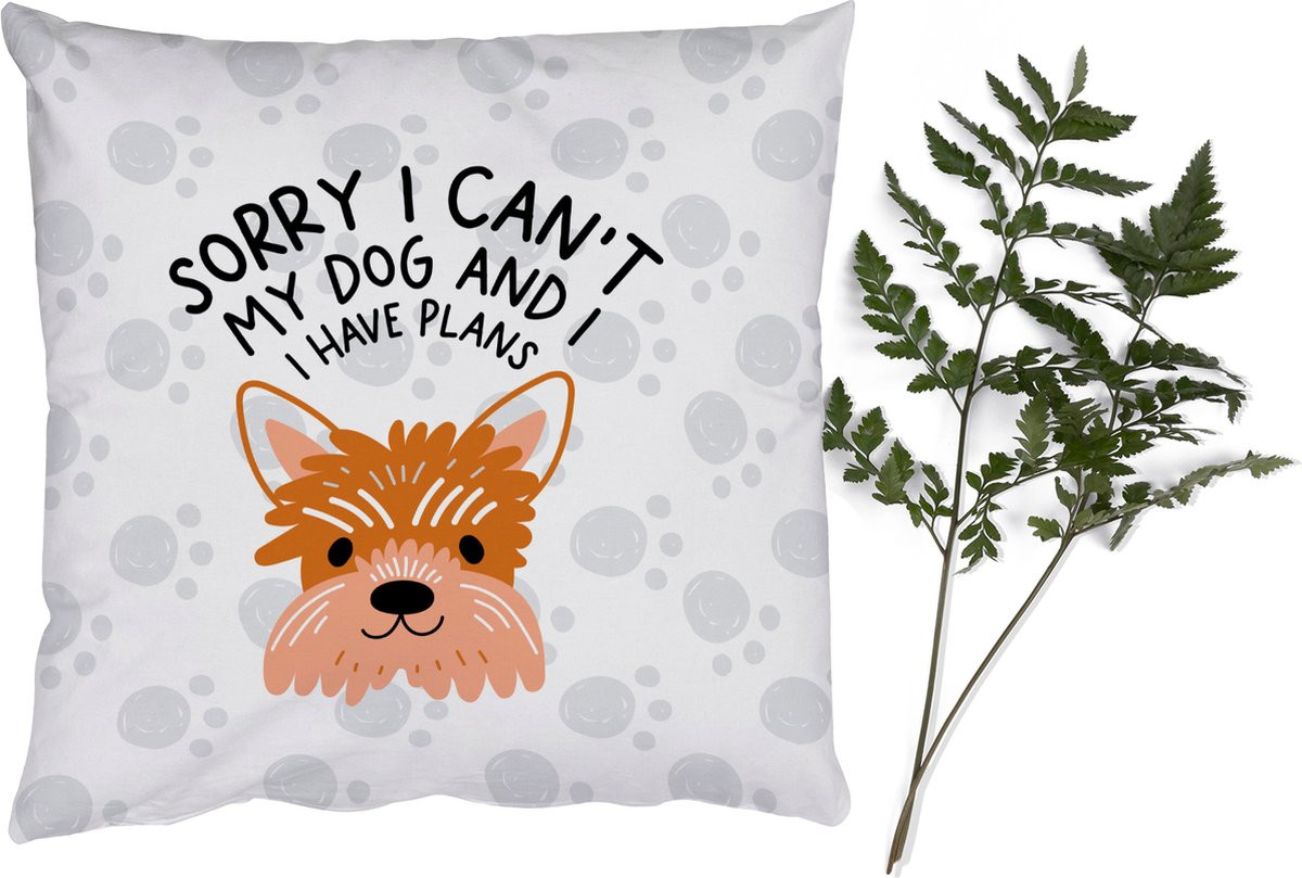Sierkussen met tekst Sorry I can't my dog and I have plans - 60 x 60 cm