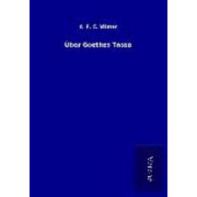 Über Goethes Tasso, Taschenbuch von A. F. C. Vilmar, BoD - Books on Demand