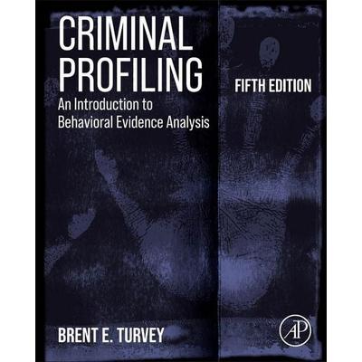 Criminal Profiling, Gebundene Ausgabe von Brent E. Turvey, Elsevier LTD, 978-0-12-815583-7