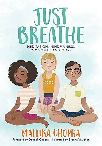 Mallika Chopra - Just Breathe: Meditation, Mindfulness, Movement, and More - Preis vom 15.09.2026 03:21:18 h