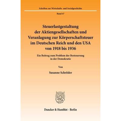 Steuerlastgestaltung der Aktiengesellschaften und Veranlagung zur Körperschaftsteuer im Deutschen Reich und den USA von 1918 bis 1936., Taschenbuch