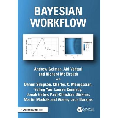 Bayesian Workflow, Taschenbuch von Vianey Leos Barajas,Andrew Gelman,Martin Modrák,Aki Vehtari,Richard McElreath, Taylor & Francis, 978-0-367-49014-0