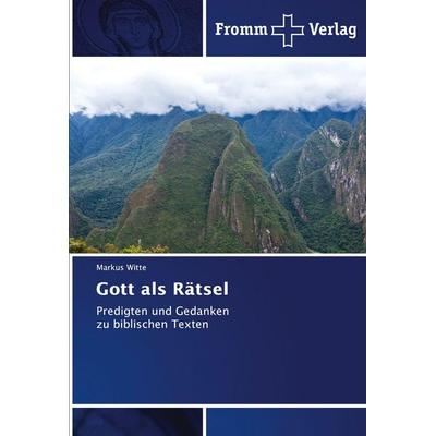 Gott als Rätsel, Taschenbuch von Markus Witte, Fromm Verlag, 978-620-2-44020-2