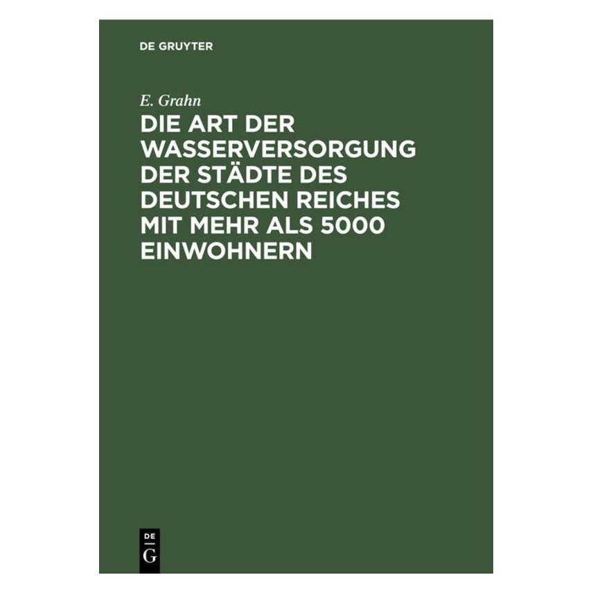 De Gruyter Grahn:Die Art der Wasserversorgung der (Deutsch, Hardcover, E. Grahn) (67768322)