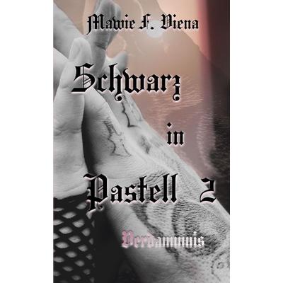 Schwarz in Pastell 2, Geschichte einer Selbstfindung, Gebundene Ausgabe von Mawie F. Viena, Tredition, 978-3-384-32776-5