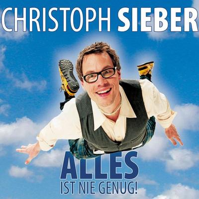 Christoph Sieber, Alles ist nie genug - Christoph Sieber, Audio, 4251489301546