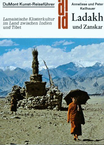 Anneliese Keilhauer - DuMont Kunst-Reiseführer. Ladakh und Zanskar: Lamaistische Klosterkultur im Land zwischen Indien und Tibet - Preis vom 10.10.2026 11:48:34 h