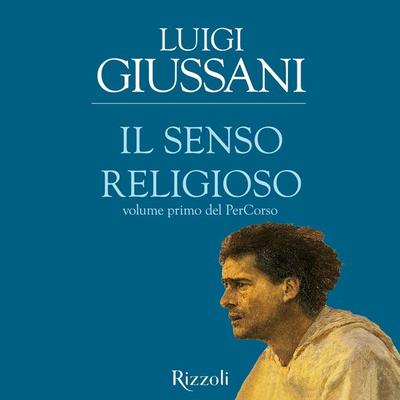 Il senso religioso - Luigi Giussani, Audio, 9788858689851