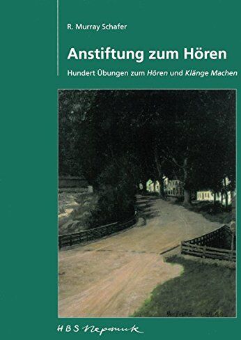 Schäfer, R. Murray - Anstiftung zum Hören - 100 Übungen zum Hören und Klänge Machen (MN 714) - Preis vom 13.10.2026 19:28:25 h