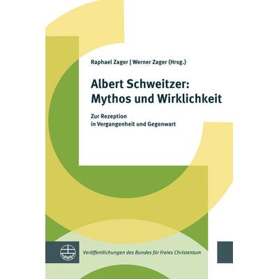 Albert Schweitzer: Mythos und Wirklichkeit, Taschenbuch von , Evangelische Verlagsanstalt, 978-3-374-08023-6