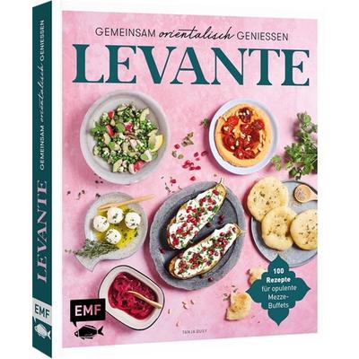 Levante – Gemeinsam orientalisch genießen, Gebundene Ausgabe von Tanja Dusy, Edition Michael Fischer / EMF Verlag, 978-3-7459-1904-2