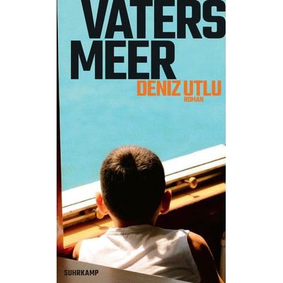Vaters Meer, Gebundene Ausgabe von Deniz Utlu, Suhrkamp, 978-3-518-43144-3