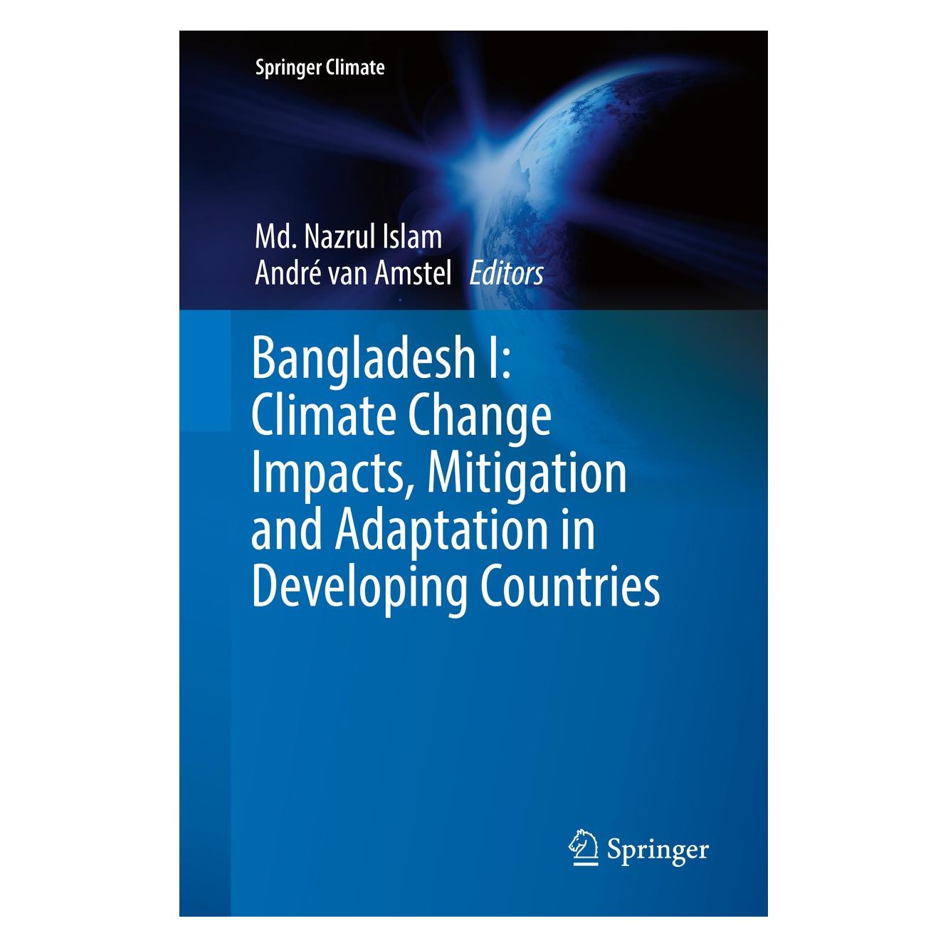 Springer Bangladesh I: Climate Change Impacts, Mitigation and Adaptation in Developing Countries (Englisch, Hardcover, André van Amstel, Md. Nazrul Islam) (9783319263557)