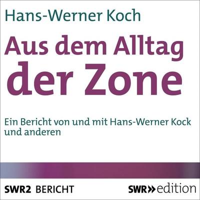 Aus dem Alltag der Zone - Hans-Werner Kock, Audio, 9783956157004
