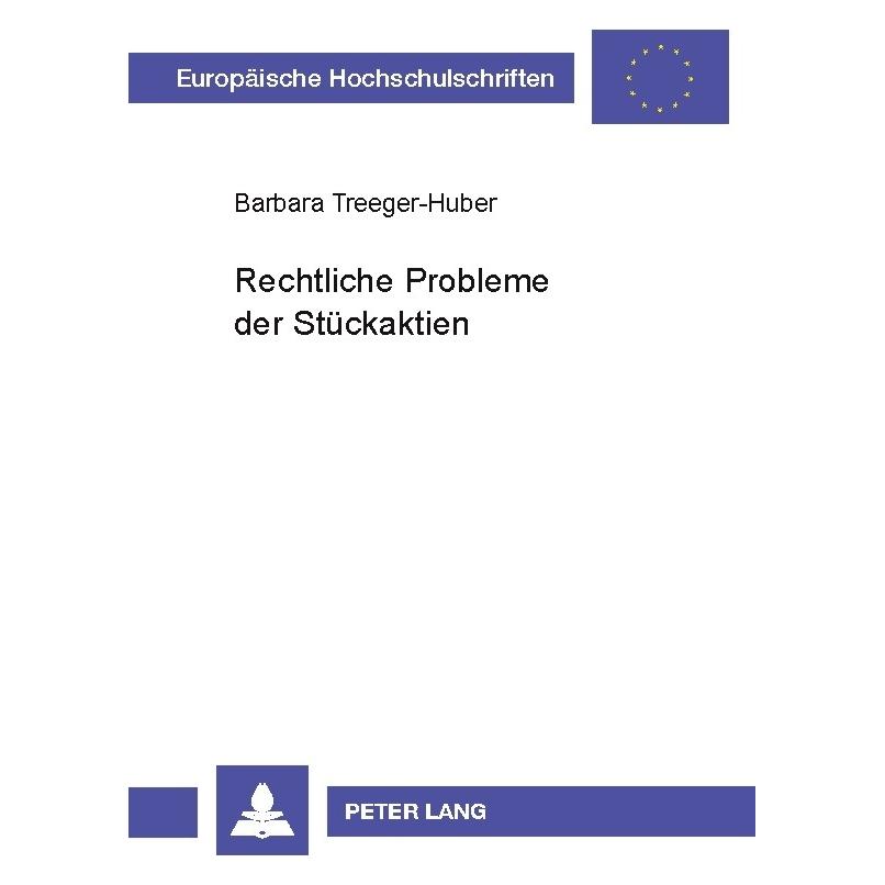 Peter Lang Rechtliche Probleme der Stückaktien (Deutsch, Softcover, Barbara Treeger-Huber) (56028281)