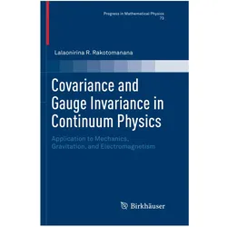 Covariance and Gauge Invariance in Continuum Physics, Fachbücher von Lalaonirina R. Rakotomanana
