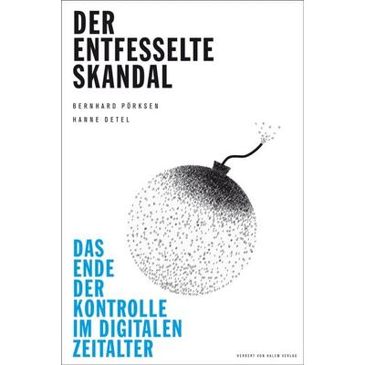 Der entfesselte Skandal, Gebundene Ausgabe von Bernhard Pörksen,Hanne Detel, Herbert von Halem Verlag, 978-3-86962-058-9