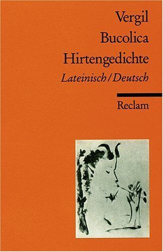 Vergil - Bucolica /Hirtengedichte: Studienausgabe. Lat. /Dt. - Preis vom 10.10.2026 11:48:34 h