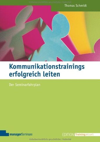 Thomas Schmidt - Kommunikationstrainings erfolgreich leiten: Der Seminarfahrplan - Preis vom 02.10.2026 23:42:20 h