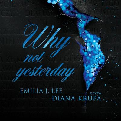 Why Not Yesterday - Emilia J. Lee, Audio, 9789180894203