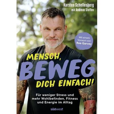 Mensch, beweg dich einfach!, Taschenbuch von Karsten Schellenberg,Andreas Steffen, Südwest Verlag, 978-3-517-10278-8