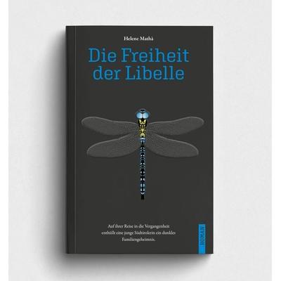 Die Freiheit der Libelle, Taschenbuch von Helene Mathà, Effekt GmbH