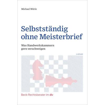 Selbstständig ohne Meisterbrief, Taschenbuch von Michael Wörle, dtv, 978-3-423-51264-0