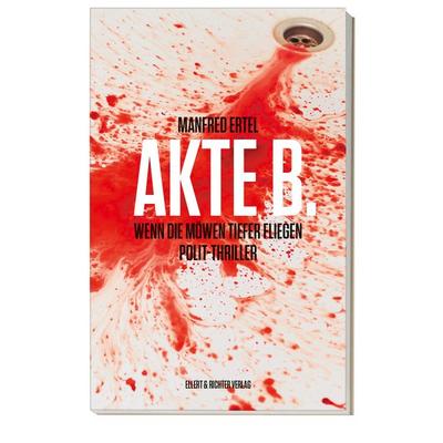 Akte B., Taschenbuch von Manfred Ertel, Ellert & Richter Verlag, 978-3-8319-0817-2