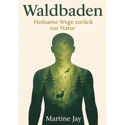 Waldbaden, Taschenbuch von Martine Jay, Tolino media, 978-3-8194-6987-9