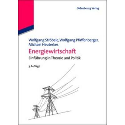 Energiewirtschaft, Taschenbuch von Wolfgang Ströbele,Wolfgang Pfaffenberger,Michael Heuterkes, De Gruyter
