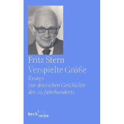Verspielte Größe, Taschenbuch von Fritz Stern, C.H. Beck, 978-3-406-49420-8