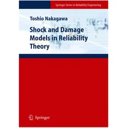 Shock and Damage Models in Reliability Theory, Fachbücher von Toshio Nakagawa
