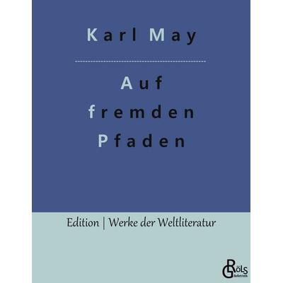 Auf fremden Pfaden, Taschenbuch von Karl May, Gröls Verlag, 978-3-96637-754-6