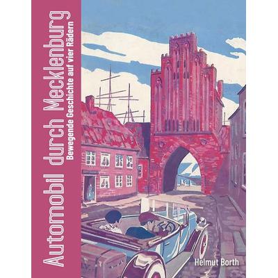 Automobil durch Mecklenburg, Gebundene Ausgabe von Helmut Borth, BoD – Books on Demand, 978-3-7543-7940-0