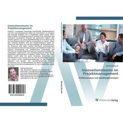 Innovationsteams im Projektmanagement, Taschenbuch von Michael Albrecht, AV Akademikerverlag, 978-3-639-40582-8
